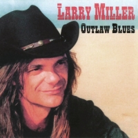 Larry Miller - Outlaw Blues (2008) MP3  BestSound ExKinoRay