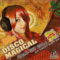 VA - 80s Disco Magical: Italo Set (2016) MP3