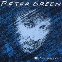 Peter Green - Whatcha Gonna Do? (1981) MP3  BestSound ExKinoRay