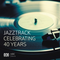 VA - Jazztrack Celebrating 40 Years (2016) MP3