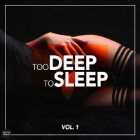 VA - Too Deep To Sleep Vol.1 (2016) MP3