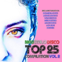 VA - New Italo Disco Top 25 Compilation Vol. 2 (2016) MP3