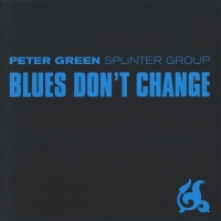 Peter Green Splinter Group - Blues Don't Change (2001) MP3  BestSound ExKinoRay