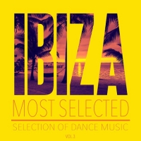 VA - Ibiza Most Selected, Vol. 3 - Selection of Dance Music (2016) MP3