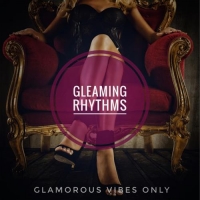 VA - Gleaming Rhythms: Glamorous Vibes Only (2016) MP3
