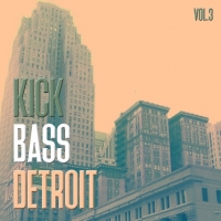 VA - Kick Bass Detroit Vol. 3 - Selection of Techno (2016) MP3