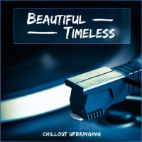 VA - Beautiful Timeless: Chillout Upbringing (2016) MP3