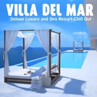 VA - Villa del Mar Vol.1: Deluxe Luxury and Spa Resort Chill Out (2016) MP3