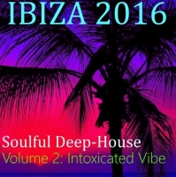 VA - Ibiza 2016. Soulful Deep-House. Vol.2 Intoxicated Vibe [Compiled by Mistik] (2016) MP3