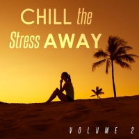 VA - Chill The Stress Away Vol. 2 (2016) MP3