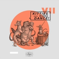 VA - Kitties Wanna Dance 7 (2016) MP3