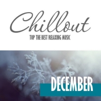 VA - Chillout December 2016 Top 10 December Relaxing Chill Out and Lounge Music (2016) MP3
