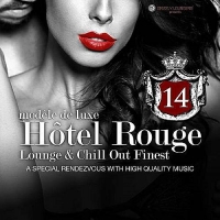 VA - Hotel Rouge Vol 14 - Lounge And Chill Out Finest (2016) MP3