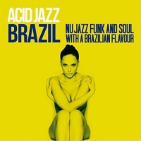 VA - Acid Jazz Brazil (Nu Jazz, Funk & Soul with a Brazilian Flavour) (2016) MP3