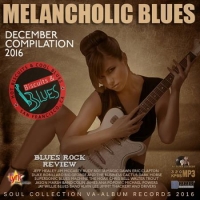 VA - Melancholic Blues December Compilation (2016) MP3