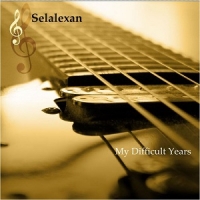 Selalexan - Selalexan My Difficult Years (2016) MP3