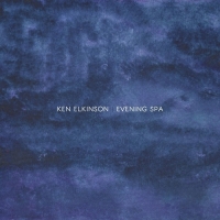 Ken Elkinson - Evening Spa (2016) MP3