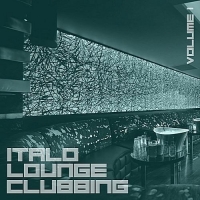 VA - Italo Lounge Clubbing Vol.1 (2017) MP3