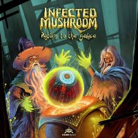 Infected Mushroom - Return to the Sauce (2017) MP3