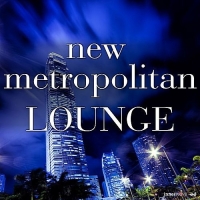 VA - New Metropolitan Lounge (2017) MP3