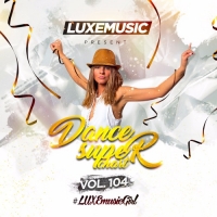 LUXEmusic - Dance Super Chart Vol.104 (2017) MP3