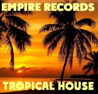 VA - Empire Records - Tropical House (2017) MP3