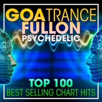 VA - Goa Trance Fullon Psychedelic Top 100 Best Selling Chart Hits (2017) MP3