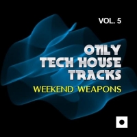 VA - Only Tech House Tracks Vol. 5 (Weekend Weapons) (2017) MP3