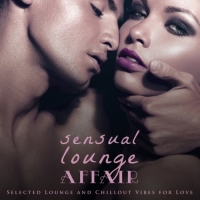 VA - Sensual Lounge Affair: Selected Lounge and Chillout Vibes for Love (2017) MP3