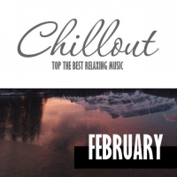 VA - Chillout February 2017: Top 10 February Relaxing Chill Out and Lounge Music (2017) MP3