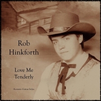 Rob Hinkforth - Love Me Tenderly (2017) MP3
