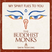 The Buddhist Monks Sakya Tashi Ling - My Spirit Flies To You (2006) MP3