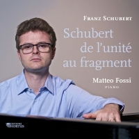 Matteo Fossi - Schubert: De l'unit&#233; au fragment (2017) MP3