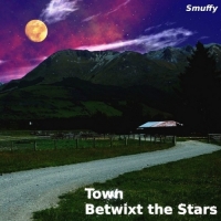 Smuffy - Town Betwixt the Stars (2017) MP3