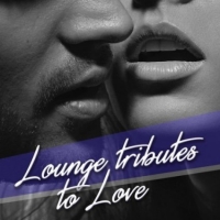 VA - Lounge Tributes to Love (2017) MP3