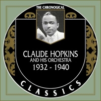 Claude Hopkins And His Orchestra - The Chronological Classics, Complete, 3 Albums (1932-1940) (1993) MP3  BestSound ExKinoRay