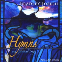 Bradley Joseph - Hymns and Spiritual Songs (2007) MP3