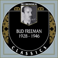 Bud Freeman - The Chronological Classics: 4  [1928-1946] (1994-1997) MP3  BestSound ExKinoRay