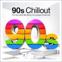 VA - 90s Chillout (The Very Best 90s Music for Lounge and Chillout) (2017) MP3