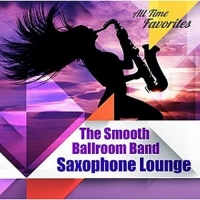The Smooth Ballroom Band - Saxophone Lounge (2015) MP3