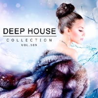  - Deep House Collection Vol.109 (2017) MP3