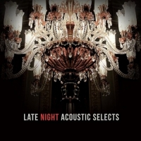 VA - Late Night Acoustic Selects (2015) MP3