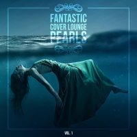 VA - Fantastic Cover Lounge Pearls Vol 1 (2015) MP3
