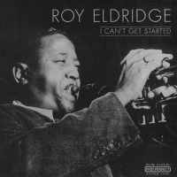 Roy Eldridge - I Can`t Get Started [1943-1944] (2002) MP3  BestSound ExKinoRay