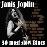 Janis Joplin - 30 most slow Blues (2017) MP3