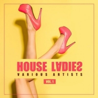 VA - House Ladies Vol.1 (2017) MP3