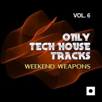 VA - Only Tech House Tracks Vol.6 (Weekend Weapons) (2017) MP3