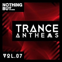VA - Nothing But... Trance Anthems Vol.7 (2017) MP3
