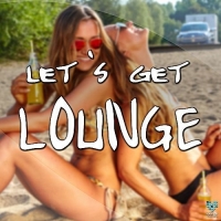 VA - Let's Get Lounge (2017) MP3