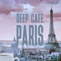 VA - Deep Cafe Paris Vol 3: Selection Of Deep House (2017) MP3
